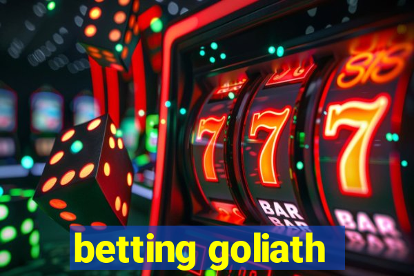 betting goliath