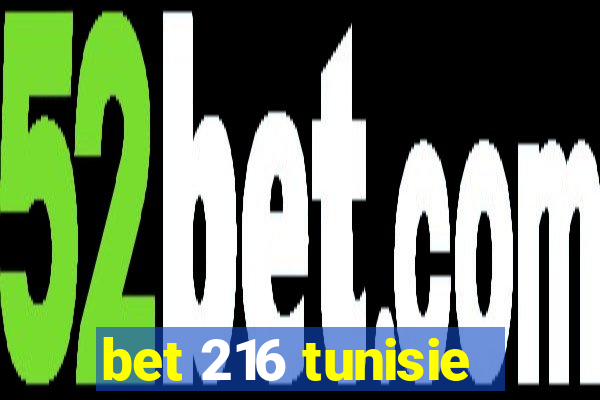 bet 216 tunisie