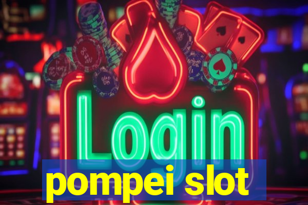 pompei slot