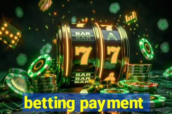 betting payment