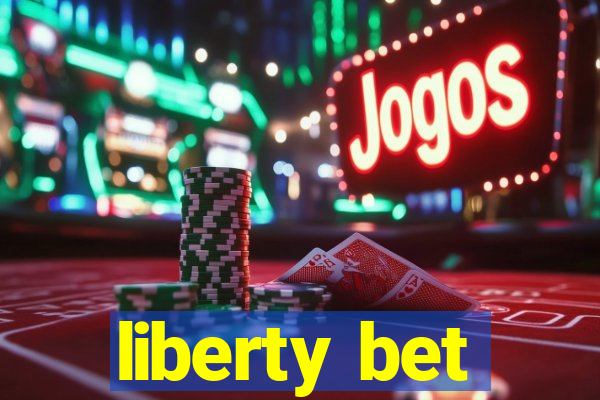 liberty bet