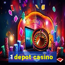 1 depot casino