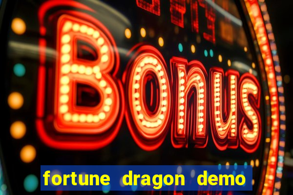 fortune dragon demo ganho certo