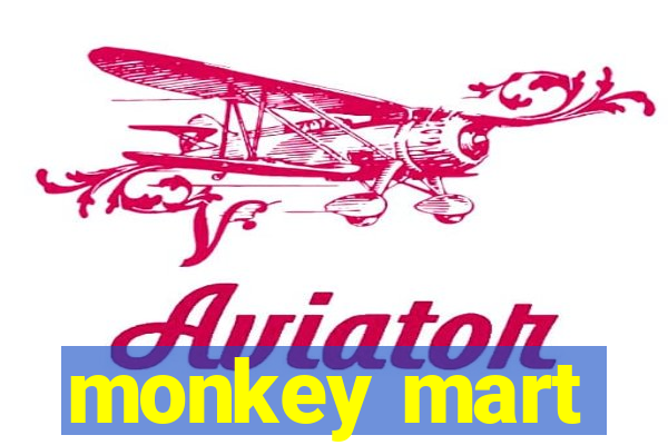 monkey mart