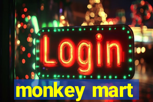 monkey mart