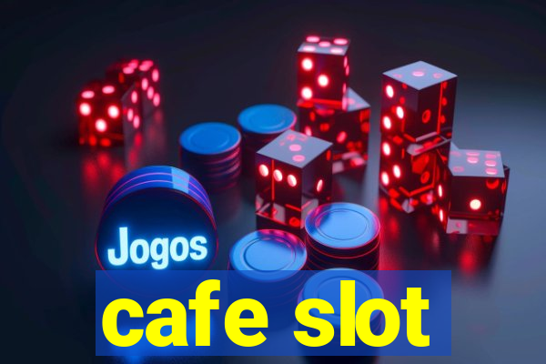 cafe slot