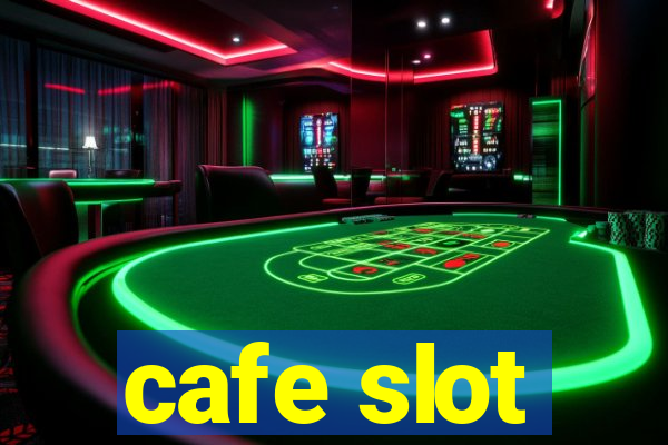 cafe slot