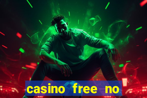 casino free no deposit money