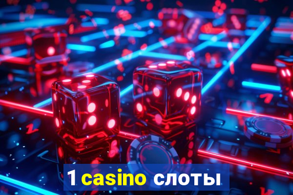 1 casino слоты