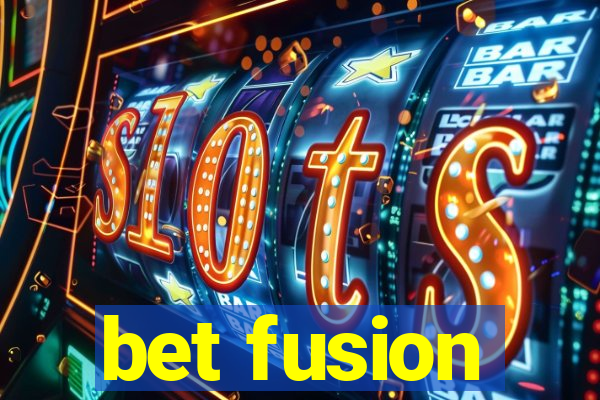 bet fusion