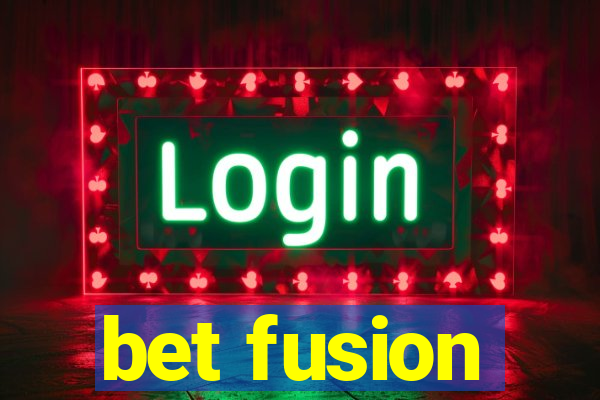 bet fusion