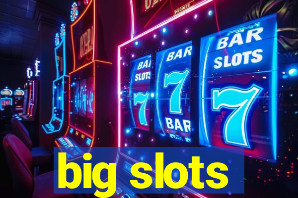 big slots