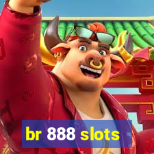 br 888 slots