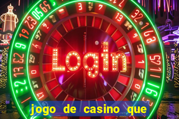 jogo de casino que da bonus no cadastro