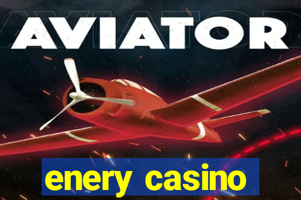 enery casino