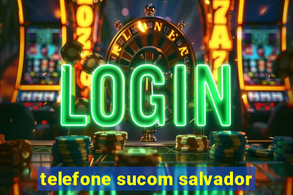 telefone sucom salvador