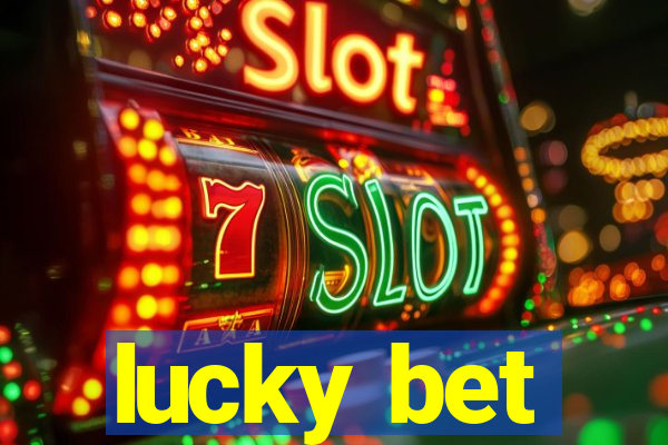 lucky bet