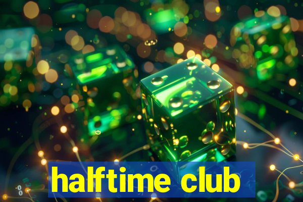 halftime club