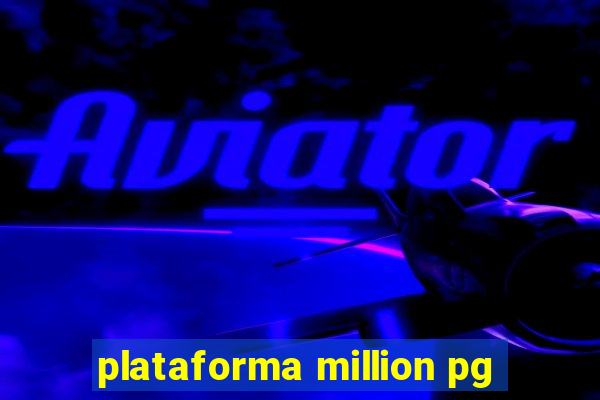 plataforma million pg