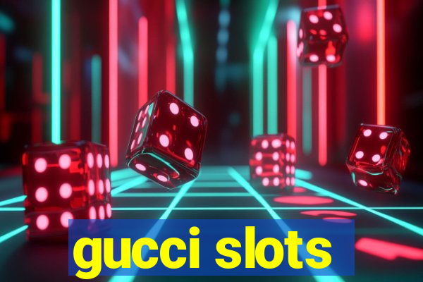 gucci slots