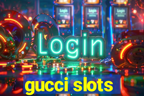 gucci slots