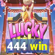 444 win