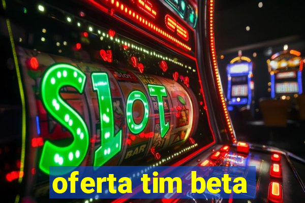 oferta tim beta