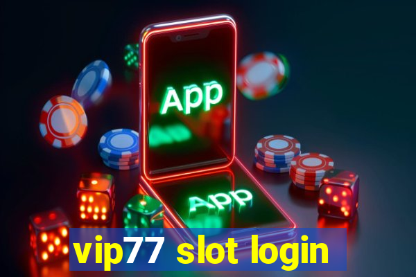 vip77 slot login