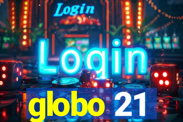 globo 21