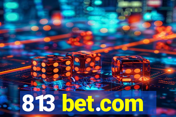 813 bet.com