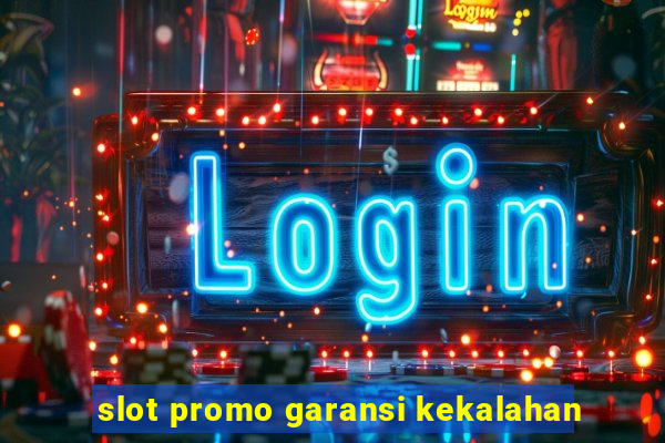 slot promo garansi kekalahan