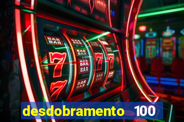 desdobramento 100 dezenas em apenas 6 jogos