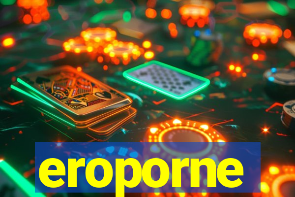 eroporne