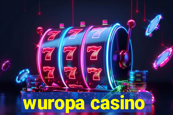 wuropa casino