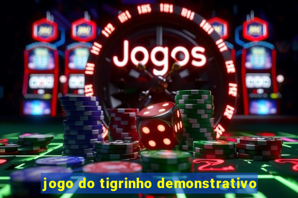 jogo do tigrinho demonstrativo