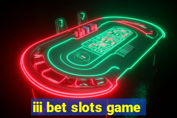 iii bet slots game