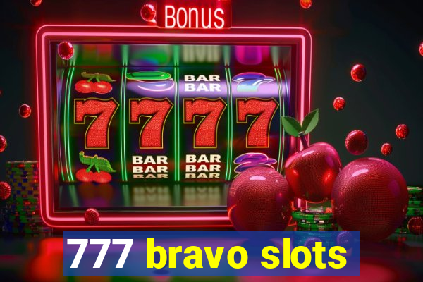 777 bravo slots