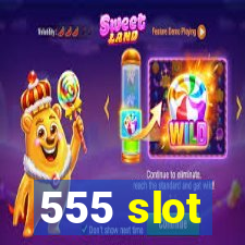 555 slot