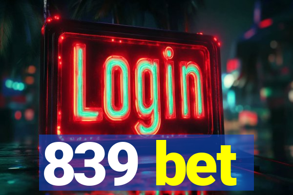 839 bet