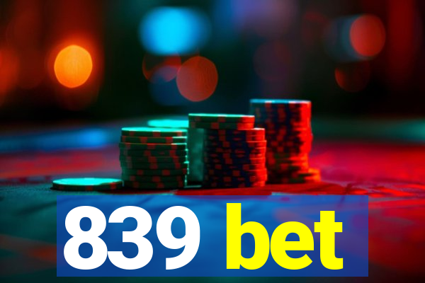 839 bet