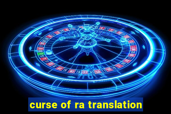 curse of ra translation