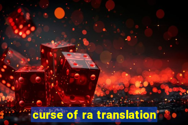 curse of ra translation