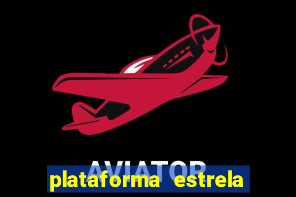 plataforma estrela bet e boa