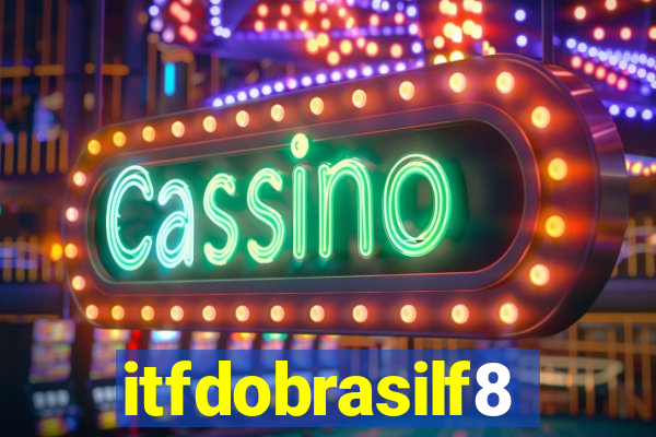 itfdobrasilf8