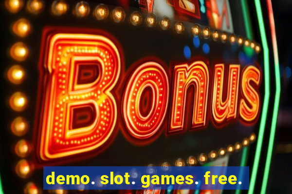 demo. slot. games. free.