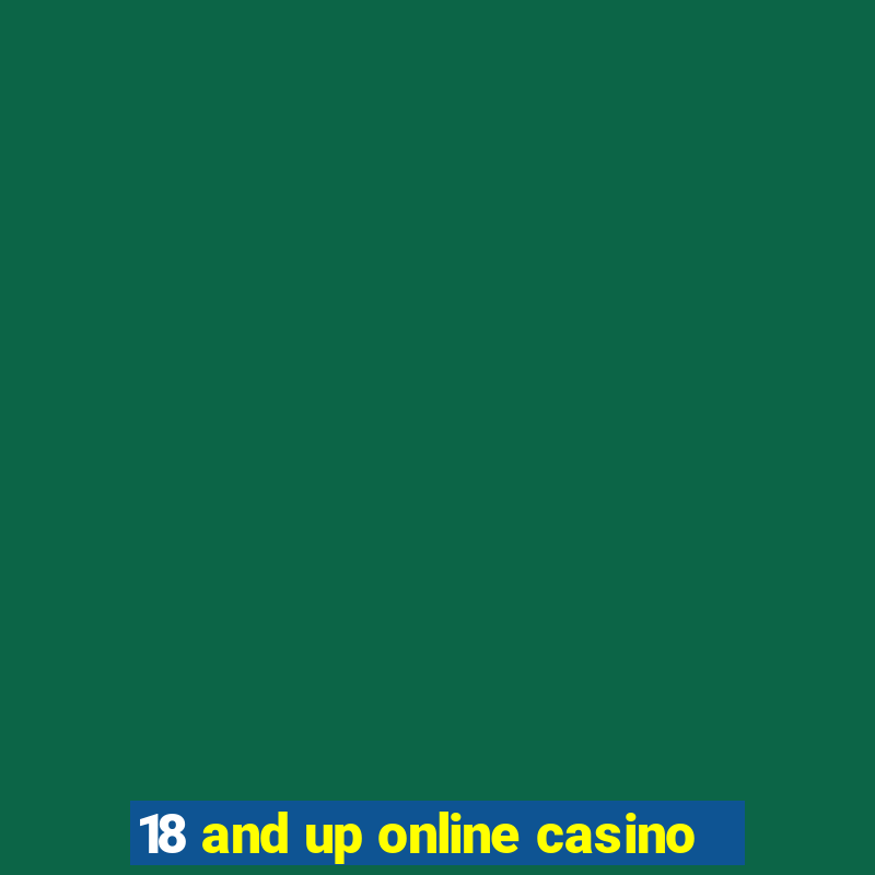 18 and up online casino