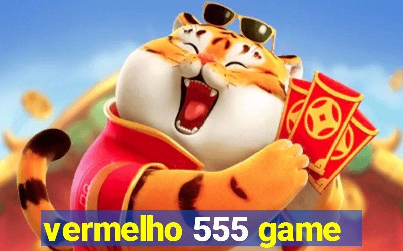 vermelho 555 game