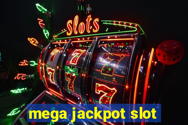 mega jackpot slot