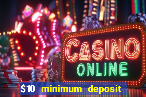 $10 minimum deposit casino nz