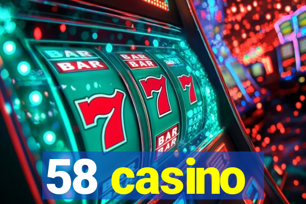 58 casino